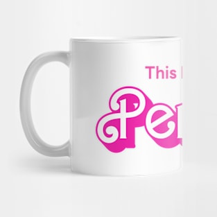 This Barbie is Perfect Mug